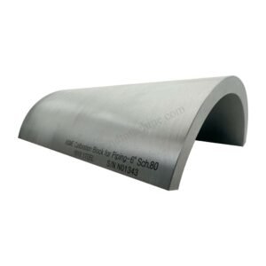 ASME Calibration Block for Piping-NPS 6 NDT Machine